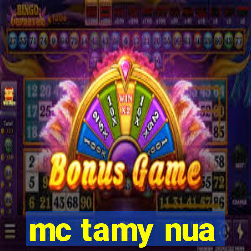 mc tamy nua